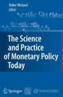 Image for The science and practice of monetary policy today  : the Deutsche Bank Prize in Financial Economics 2007