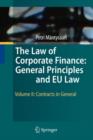 Image for The Law of Corporate Finance: General Principles and EU Law : Volume II: Contracts in General