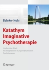 Image for Katathym Imaginative Psychotherapie: Lehrbuch der Arbeit mit Imaginationen in psychodynamischen Psychotherapien