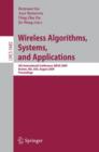 Image for Wireless Algorithms, Systems, and Applications : 4th International Conference, WASA 2009, Boston, MA, USA, August 16-18, 2009, Proceedings
