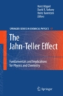 Image for The Jahn-Teller effect: fundamentals and implications for physics and chemistry