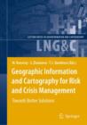 Image for Geographic Information and Cartography for Risk and Crisis Management : Towards Better Solutions