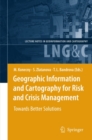 Image for Geographic Information and Cartography for Risk and Crisis Management: Towards Better Solutions
