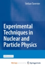 Image for Experimental Techniques in Nuclear and Particle Physics