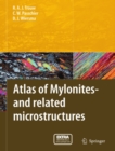 Image for Atlas of mylonites - and related microstructures