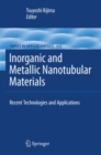 Image for Inorganic and metallic nanotubular materials: recent technologies and applications