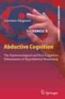 Image for Abductive Cognition: The Epistemological and Eco-Cognitive Dimensions of Hypothetical Reasoning