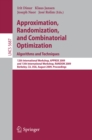 Image for Approximation, Randomization, and Combinatorial Optimization. Algorithms and Techniques: 12th International Workshop, APPROX 2009, and 13th International Workshop, RANDOM 2009, Berkeley, CA, USA, August, 21-23, 2009, Proceedings