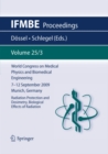 Image for World Congress on Medical Physics and Biomedical Engineering September 7 - 12, 2009 Munich, Germany: Vol. 25/III Radiation Protection and Dosimetry, Biological Effects of Radiation : 25/3