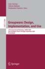 Image for Groupware: design, implementation, and use : 15th international workshop CRIWG 2009, Peso da Regua, Douro, Portugal, September 13-17 2009, proceedings
