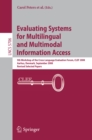 Image for Evaluating Systems for Multilingual and Multimodal Information Access: 9th Workshop of the Cross-Language Evaluation Forum, CLEF 2008, Aarhus, Denmark, September 17-19, 2008, Revised Selected Papers : 5706