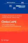 Image for OntoCAPE  : a re-usable ontology for chemical process engineering