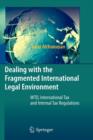 Image for Dealing with the fragmented international legal environment  : WTO, international tax and internal tax regulations