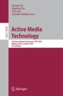 Image for Active Media Technology: 5th International Conference, AMT 2009, Beijing, China, October 22-24, 2009, Proceedings : 5820