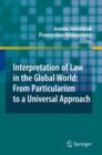Image for Interpretation of Law in the Global World: From Particularism to a Universal Approach