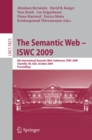 Image for Semantic Web - ISWC 2009: 8th International Semantic Web Conference, ISWC 2009, Chantilly, VA, USA, October 25-29, 2009, Proceedings