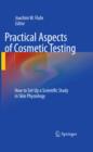 Image for Practical aspects of cosmetic testing: how to set up a scientific study in skin physiology