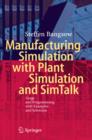 Image for Manufacturing simulation with Plant Simulation and Simtalk: usage and programming with examples and solutions