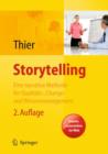 Image for Storytelling. Eine Methode Fur Das Change-, Marken-, Qualitats- Und Wissensmanagement