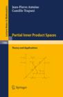 Image for Partial inner product spaces: theory and applications