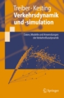 Image for Verkehrsdynamik und -simulation: Daten, Modelle und Anwendungen der Verkehrsflussdynamik