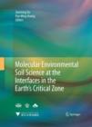 Image for Molecular Environmental Soil Science at the Interfaces in the Earth&#39;s Critical Zone