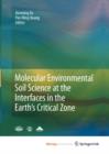 Image for Molecular Environmental Soil Science at the Interfaces in the Earth&#39;s Critical Zone