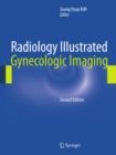 Image for Radiology Illustrated: Gynecologic Imaging