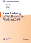 Image for Science &amp; Technology on Public Health in China: A Roadmap to 2050