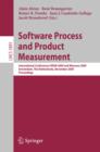 Image for Software Process and Product Measurement: International Conferences IWSM 2009 and Mensura 2009 Amsterdam, The Netherlands, November 4-6, 2009. Proceedings