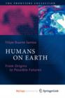 Image for Humans on Earth : From Origins to Possible Futures
