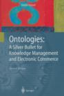 Image for Ontologies  : a silver bullet for knowledge management and electronic commerce