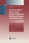 Image for Land Use, Nature Conservation and the Stability of Rainforest Margins in Southeast Asia