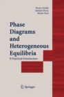 Image for Phase Diagrams and Heterogeneous Equilibria : A Practical Introduction