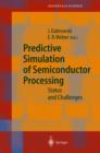 Image for Predictive Simulation of Semiconductor Processing