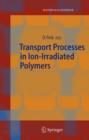 Image for Transport Processes in Ion-Irradiated Polymers