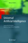 Image for Universal Artificial Intelligence : Sequential Decisions Based on Algorithmic Probability