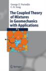 Image for The Coupled Theory of Mixtures in Geomechanics with Applications