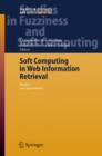Image for Soft Computing in Web Information Retrieval : Models and Applications