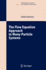 Image for The Flow Equation Approach to Many-Particle Systems