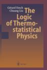 Image for The Logic of Thermostatistical Physics