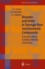 Image for Disorder and Order in Strongly Nonstoichiometric Compounds : Transition Metal Carbides, Nitrides and Oxides