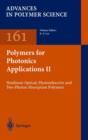 Image for Polymers for Photonics Applications II : Nonlinear Optical, Photorefractive and Two-Photon Absorption Polymers