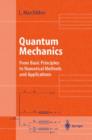 Image for Quantum mechanics  : from basic principles to numerical methods and experimental measurements