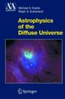 Image for Astrophysics of the Diffuse Universe