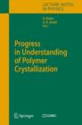 Image for Progress in Understanding of Polymer Crystallization