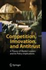 Image for Competition, Innovation, and Antitrust : A Theory of Market Leaders and Its Policy Implications