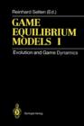 Image for Game Equilibrium Models I : Evolution and Game Dynamics