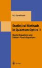 Image for Statistical methods in quantum optics 1  : master equations and Fokker-Planck equations