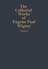 Image for The Collected Works of Eugene Paul Wigner : Part A: The Scientific Papers